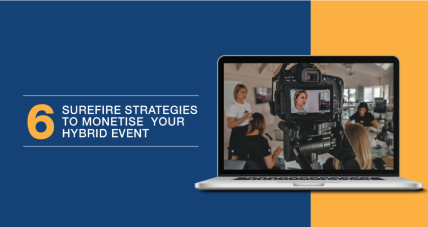 6 Surefire Strategies to Monetise our Hybrid Event